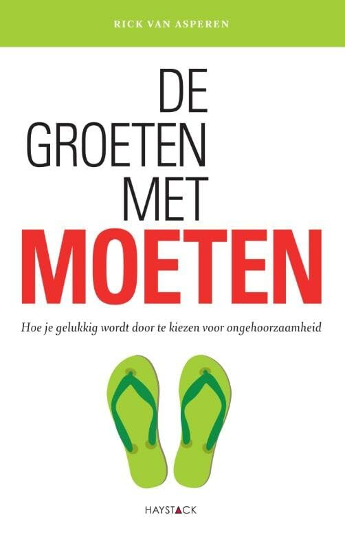 De groeten met moeten: hoe je gelukkig wordt door te kiezen voor ongehoorzaamheid book