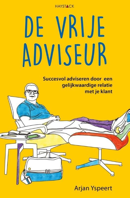 De vrije adviseur: succesvol adviseren door een gelijkwaardige relatie met je klant book