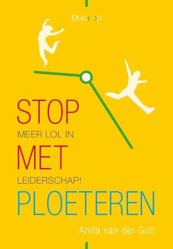 Stop met ploeteren: meer lol in leiderschap! Business, Finance & Career
