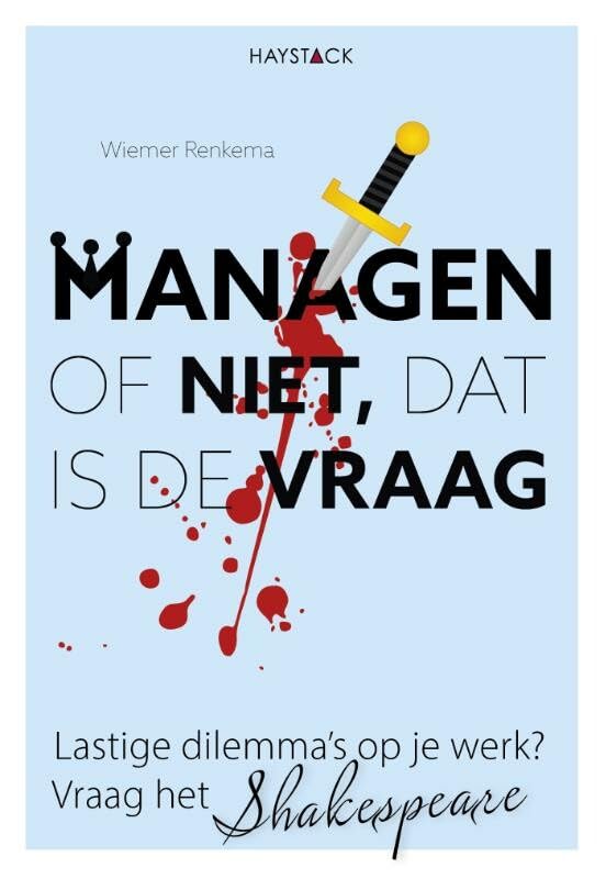 Managen of niet, dat is de vraag: lastige dilemma’s op je werk? Vraag het Shakespeare book