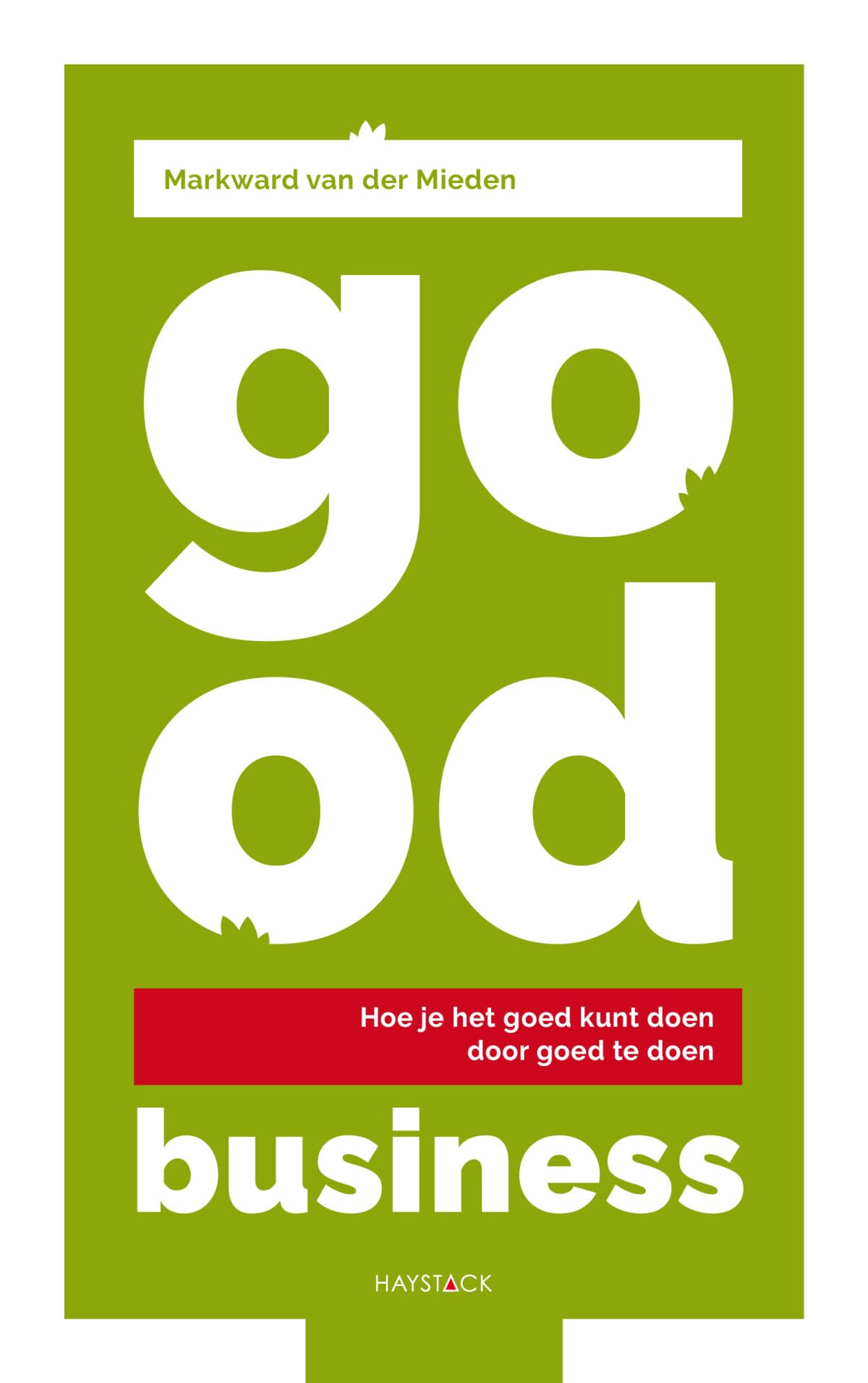 Good business: hoe je het goed kunt doen door goed te doen book