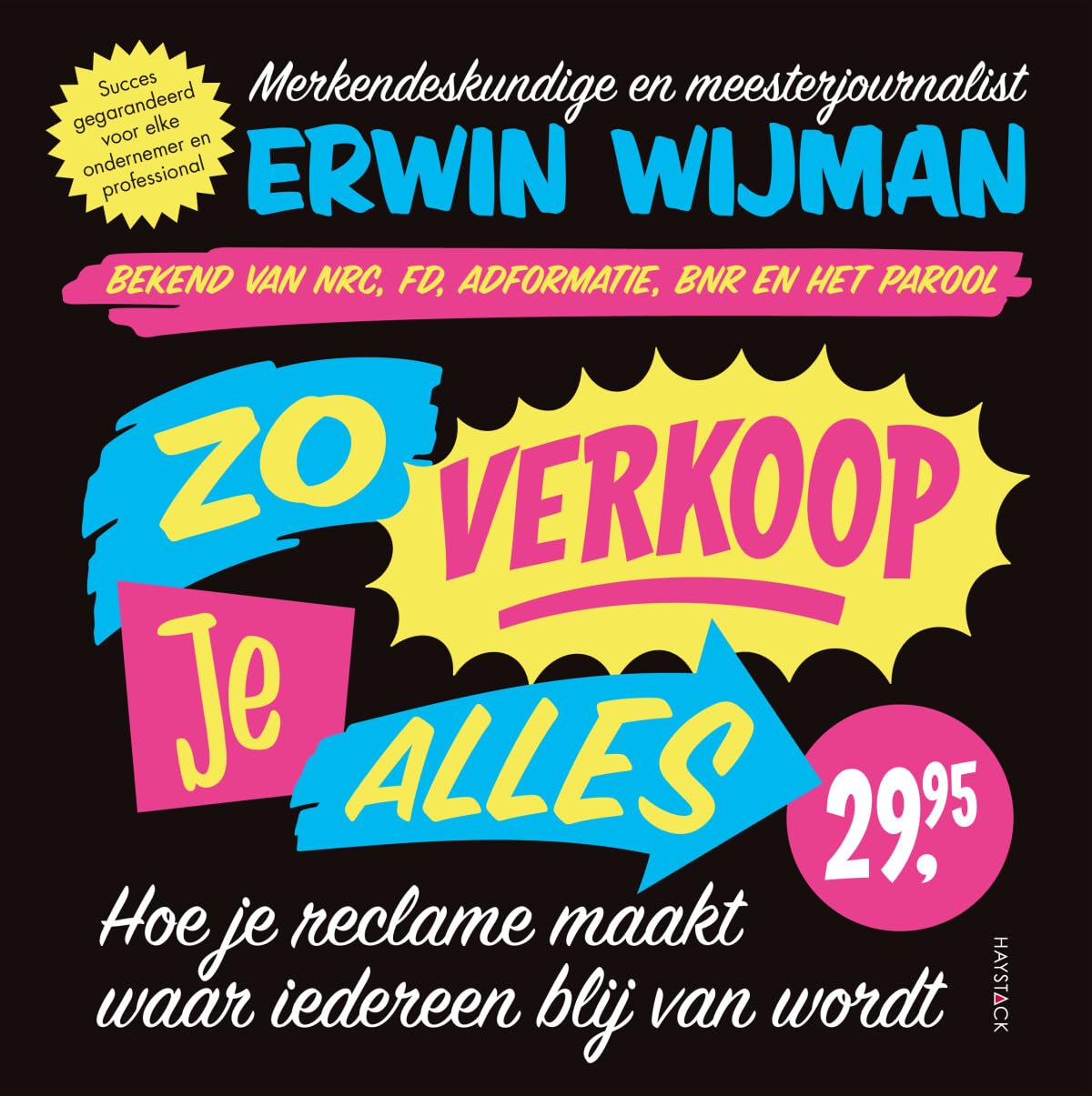 Zo verkoop je alles: hoe je reclame maakt waar iedereen blij van wordt book