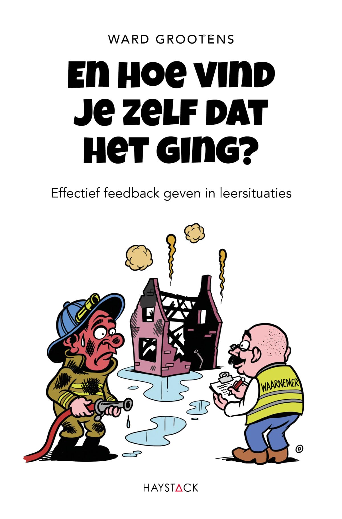 En hoe vind je zelf dat het ging?: Effectief feedback geven in leersituaties book