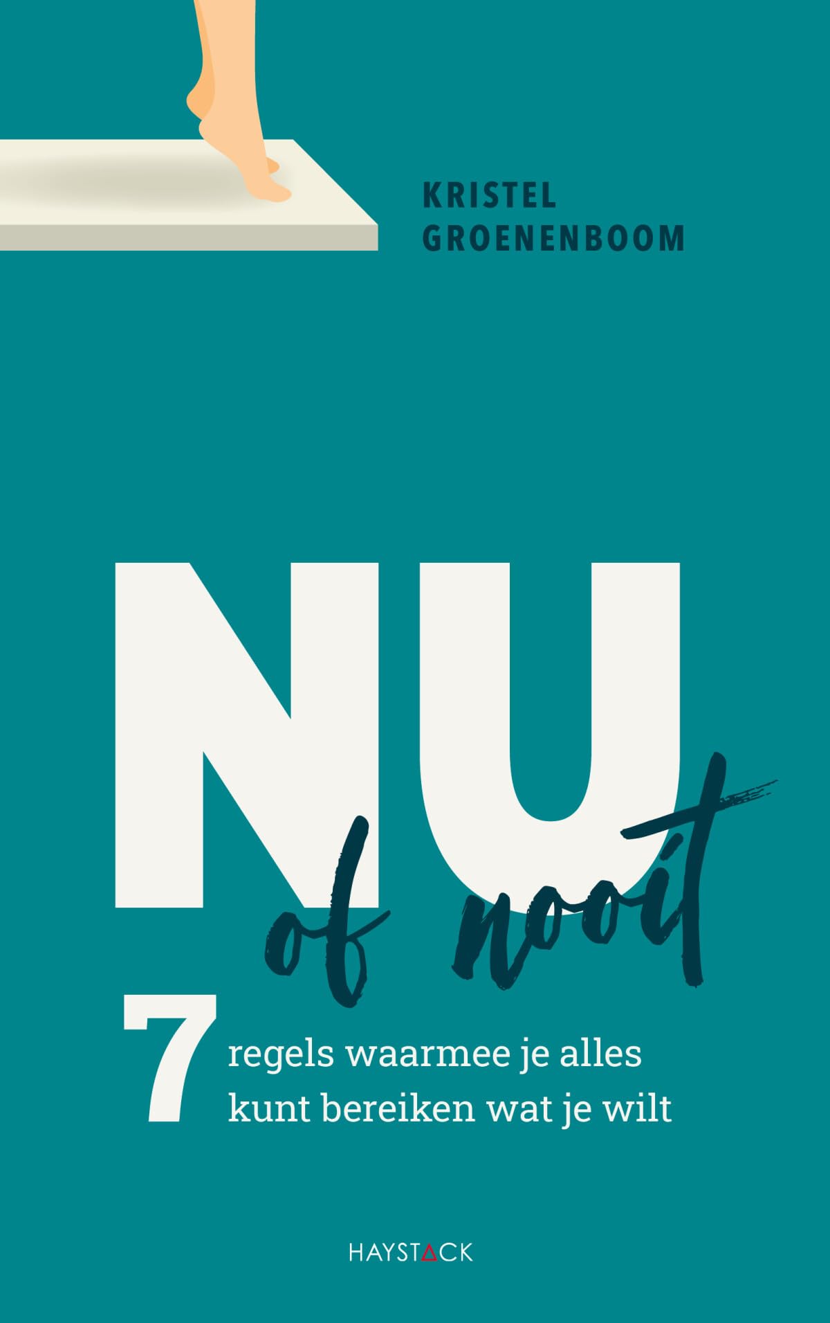 Nu of nooit: de zeven regels waarmee je alles kunt bereiken wat je wilt book