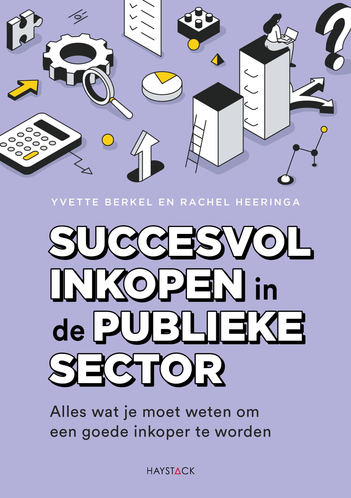 Succesvol inkopen in de publieke sector: Alles wat je moet weten om een goede inkoper te worden book