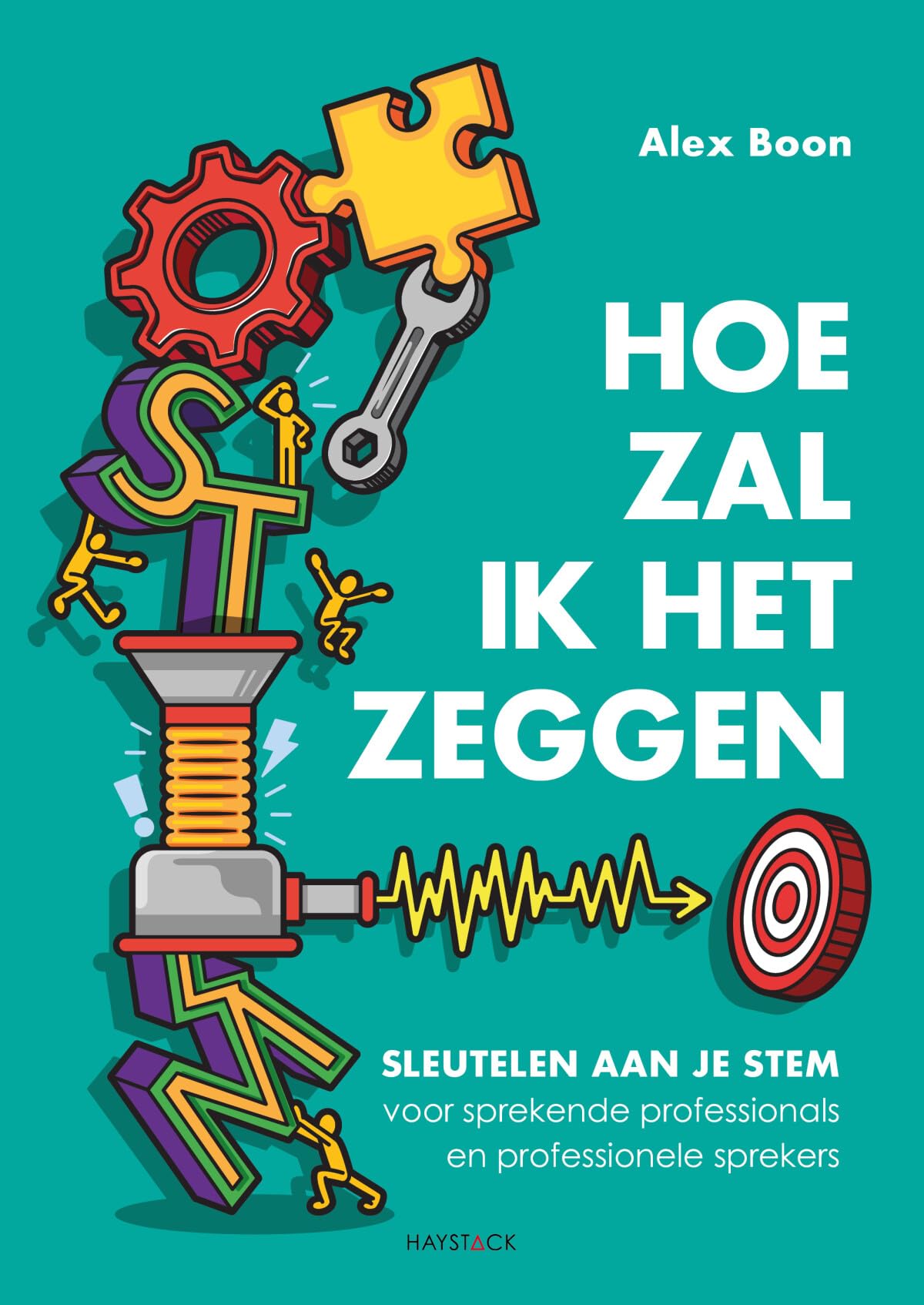 Hoe zal ik het zeggen: sleutelen aan je stem : voor sprekende professionals en professionele sprekers book