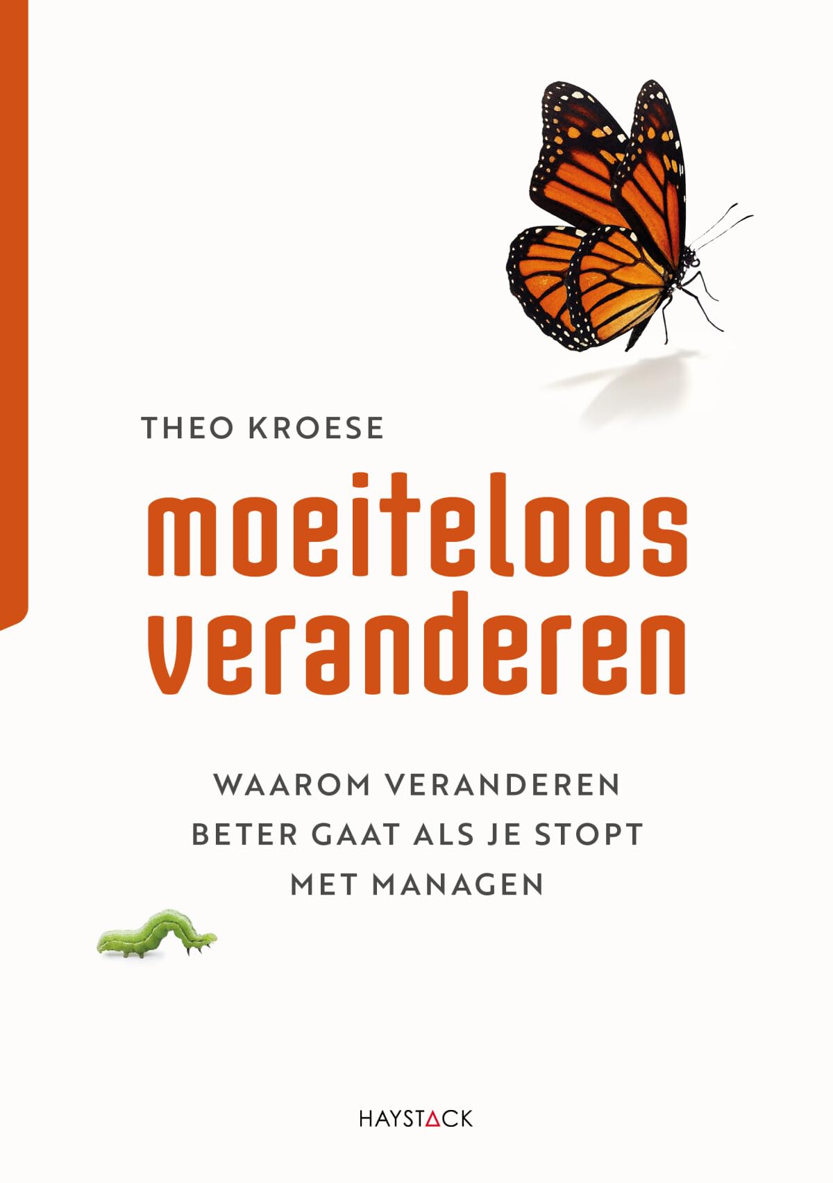 Moeiteloos veranderen: waarom veranderen beter gaat als je stopt met managen book