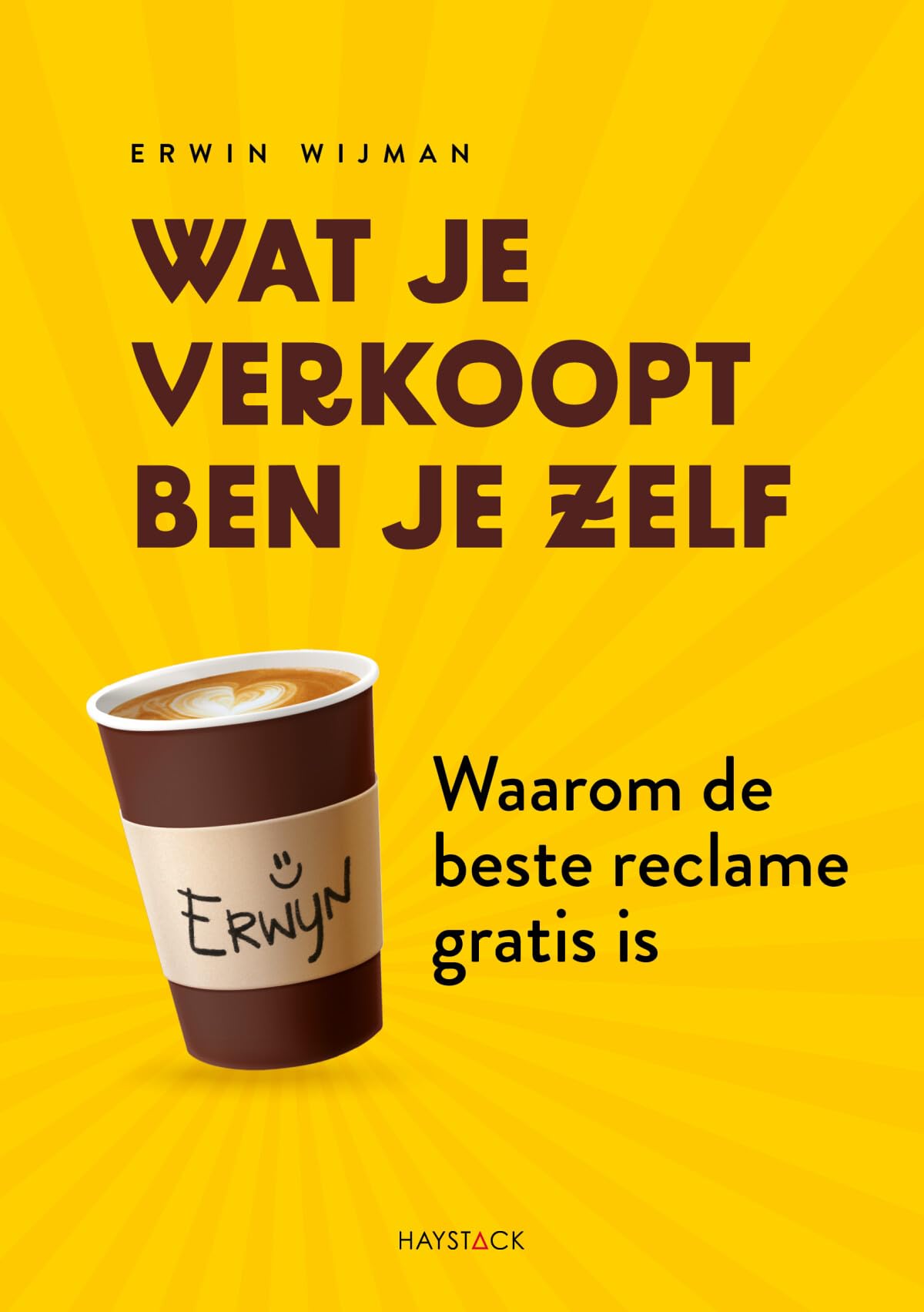 Wat je verkoopt ben je zelf: waarom de beste reclame gratis is book