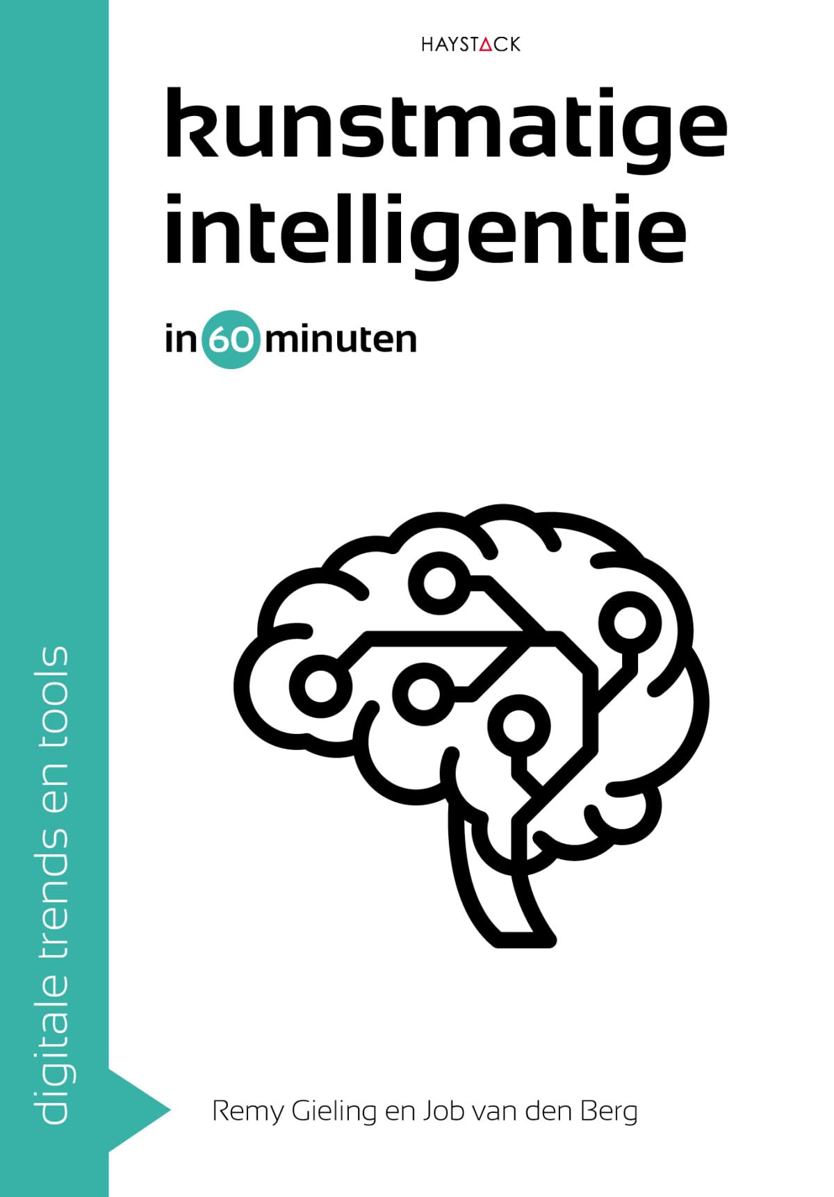 Kunstmatige intelligentie in 60 minuten (Digitale trends en tools in 60 minuten) Business, Finance & Career Books