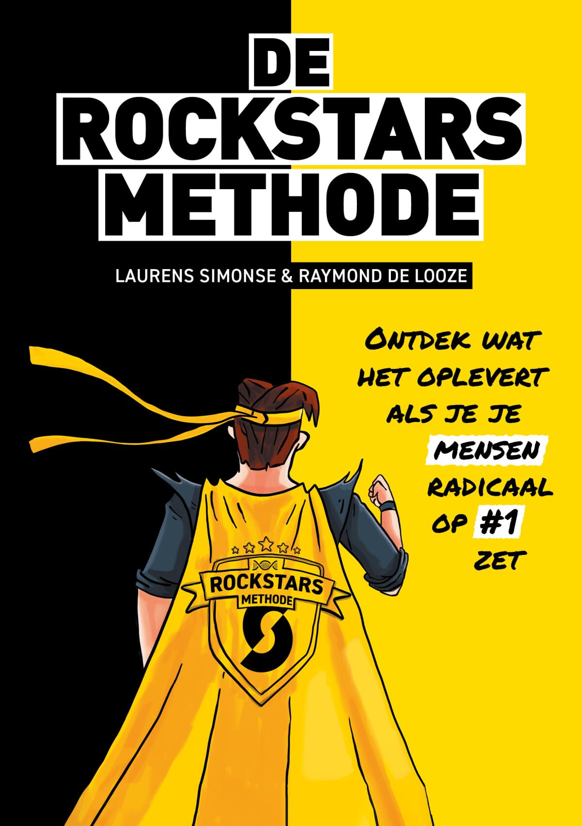 De Rockstars Methode: Ontdek wat het oplevert als je je mensen radicaal op #1 zet Business, Finance & Career