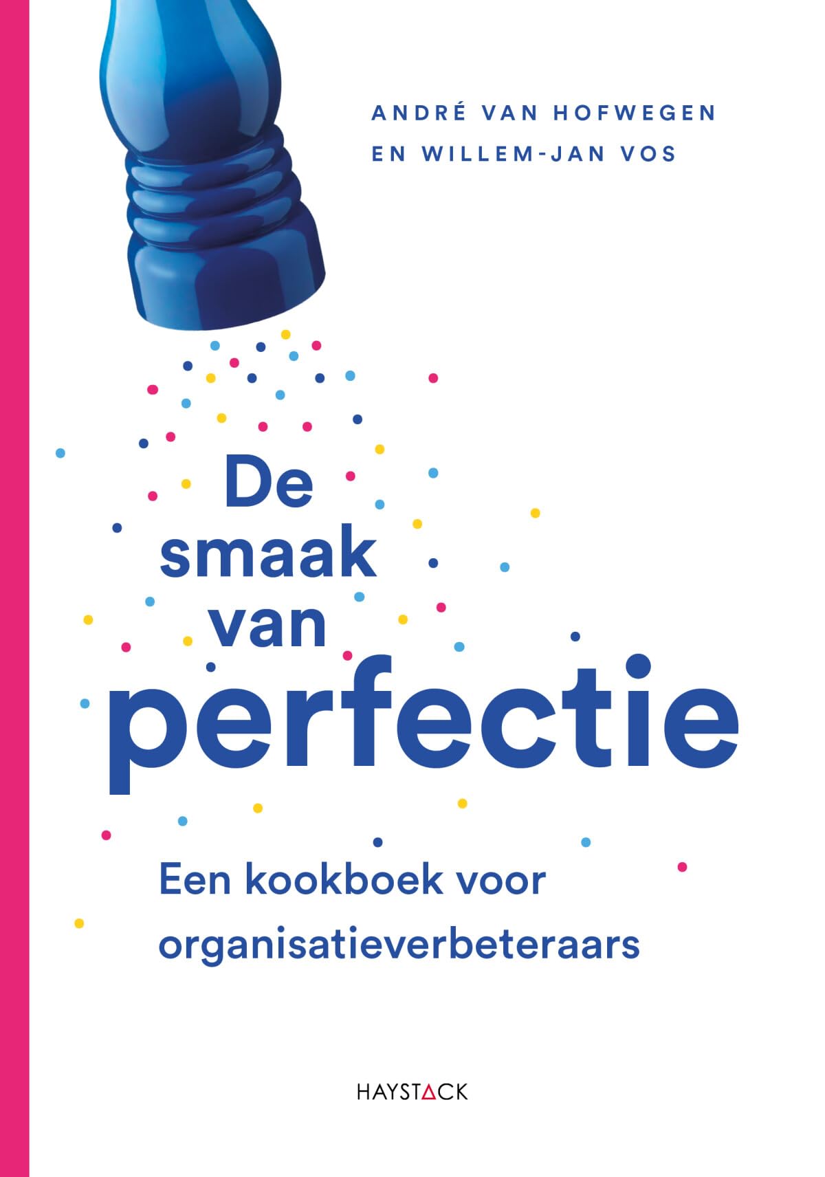 De smaak van perfectie: een kookboek voor organisatieverbeteraars Business, Finance & Career