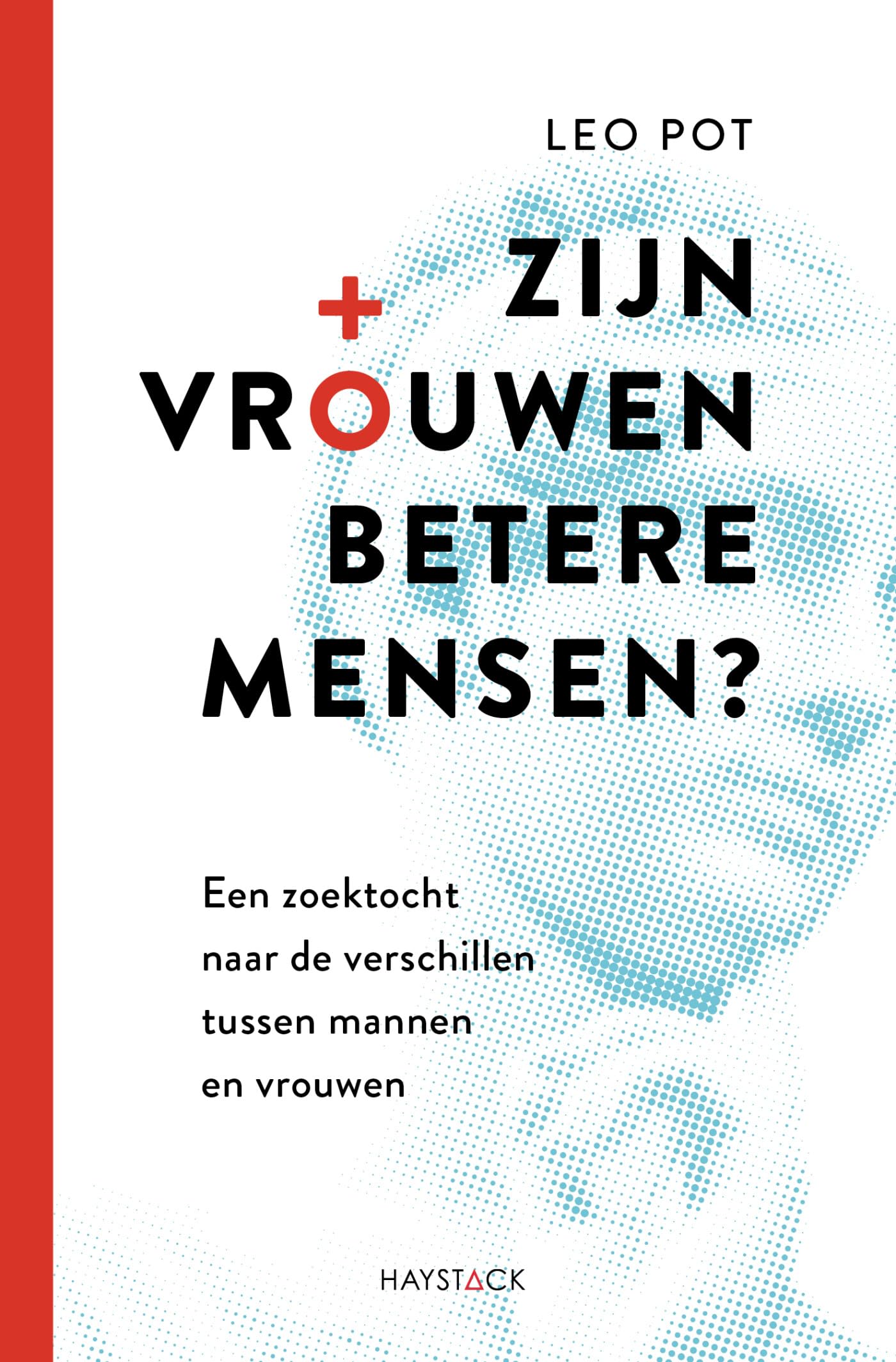 Zijn vrouwen betere mensen?: een zoektocht naar de verschillen tussen mannen en vrouwen Psychology