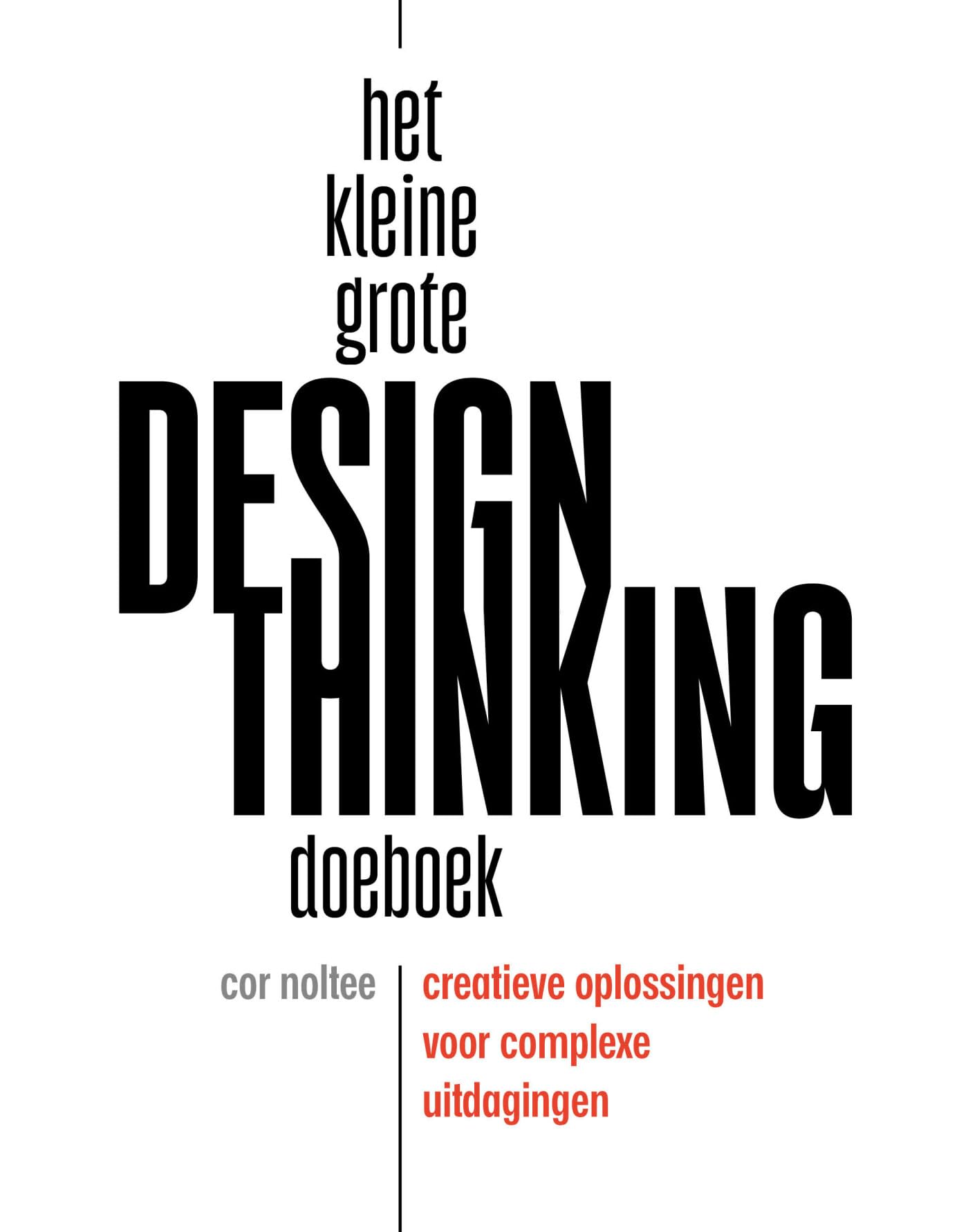 Het kleine grote design thinking doeboek: Creatieve oplossingen voor complexe uitdagingen book