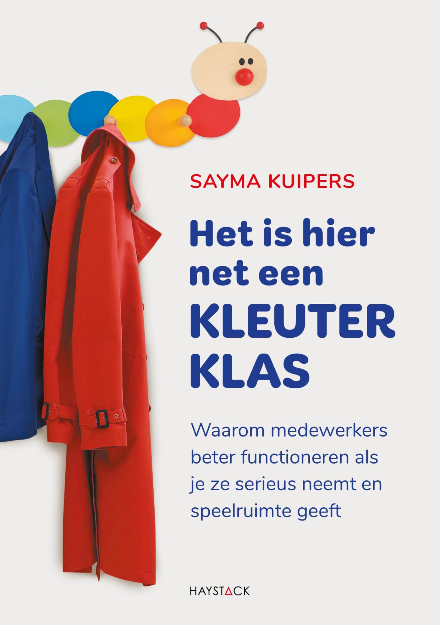 Het is hier net een kleuterklas: waarom medewerkers beter functioneren als je ze serieus neemt en speelruimte geeft book