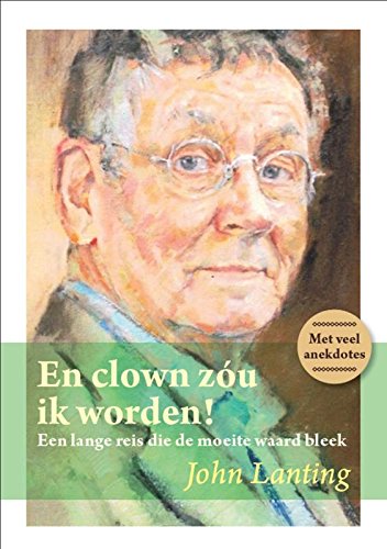 En clown zou ik worden: een lange reis die de moeite waard bleek book