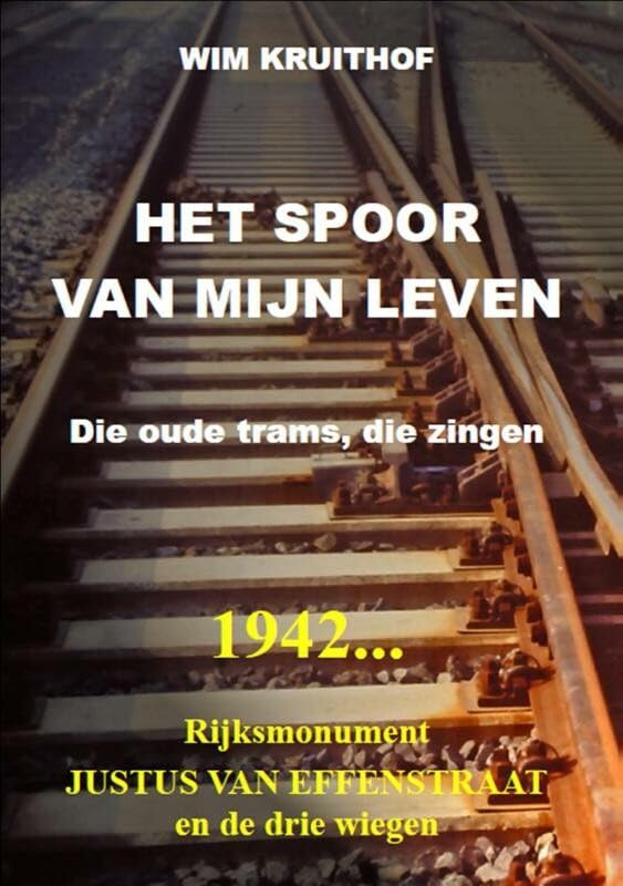 Het spoor van mijn leven: die oude trams die zingen book