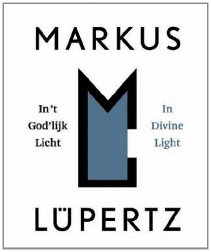 Markus Lupertz - Divine Light: in 't god'lijk licht Film, Art & Culture