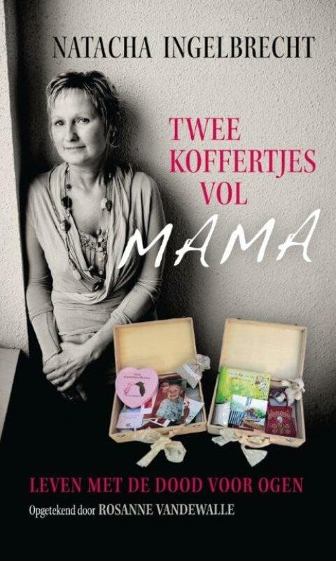 Twee koffertjes vol mama: leven met de dood voor ogen book