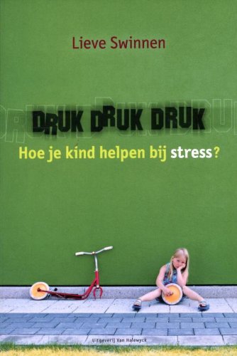 Druk druk druk: hoe je kind helpen bij stress? book