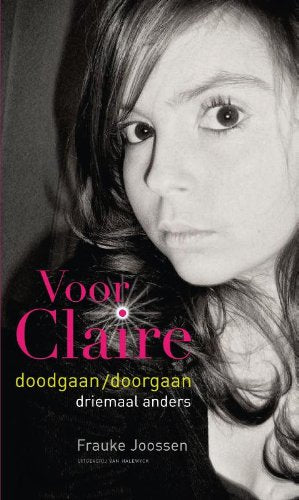 Voor Claire: doodgaan/doorgaan : driemaal anders book