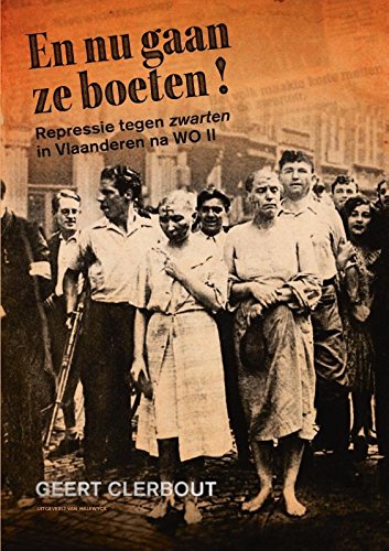 En nu gaan ze boeten!: repressie tegen zwarten in Vlaanderen na WO II book