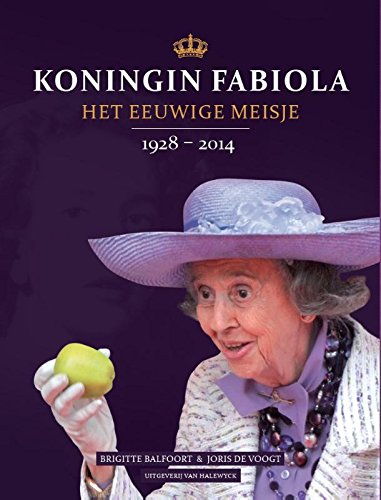 Koningin Fabiola: het eeuwige meisje 1928-2014 book