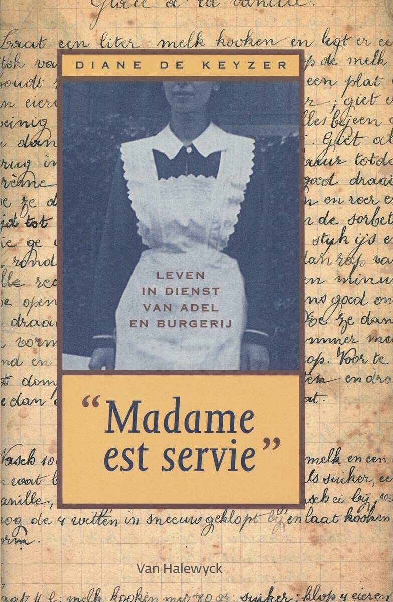 Madame est servie: leven in dienst van adel en burgerij book