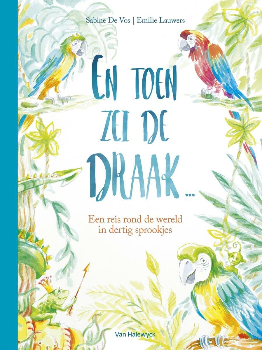 En toen zei de draak ...: een reis rond de wereld in dertig sprookjes book