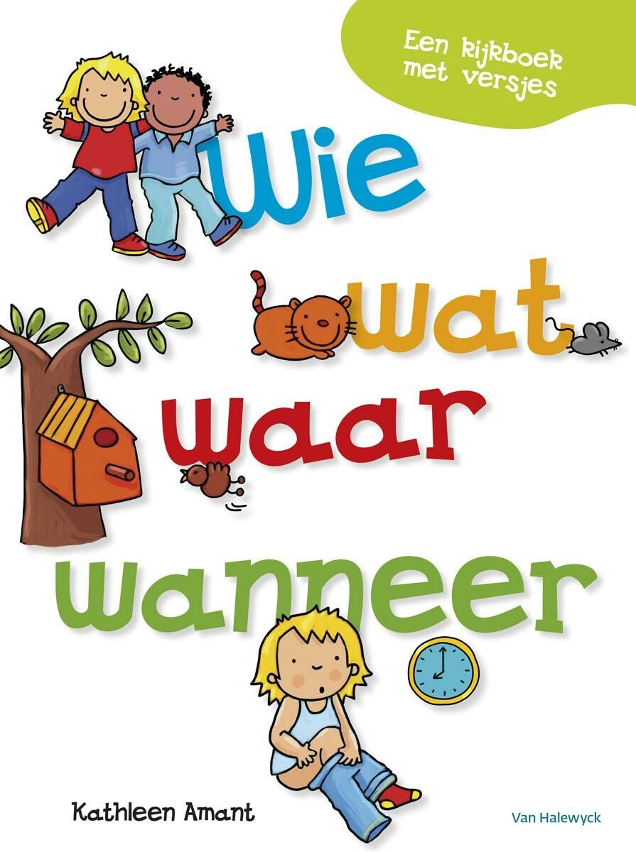 Wie, wat, waar, wanneer: een kijkboek met versjes book