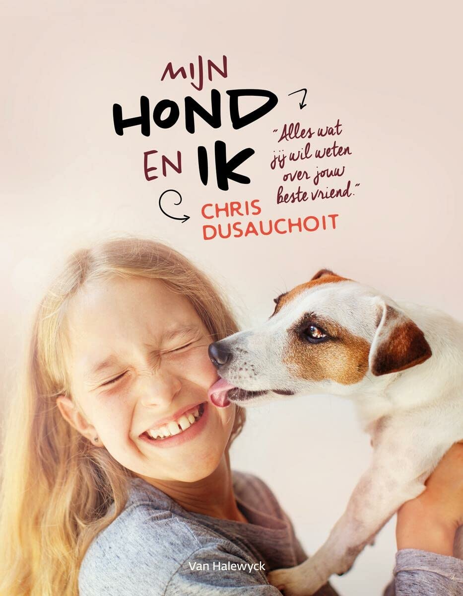 Mijn hond en ik: alles wat jij wilt weten over jouw beste vriend book