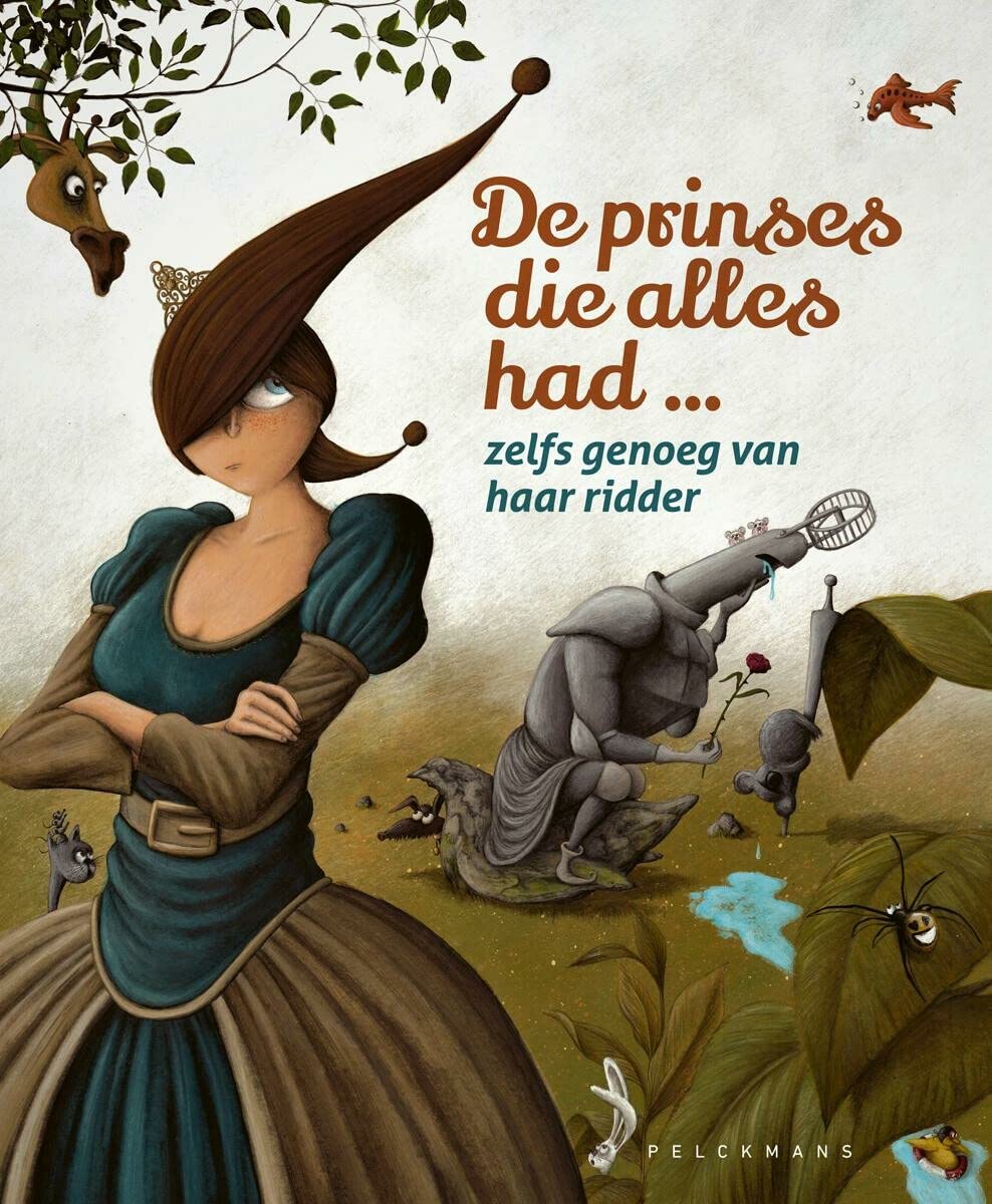 De prinses die alles had ...: zelfs genoeg van haar ridder book