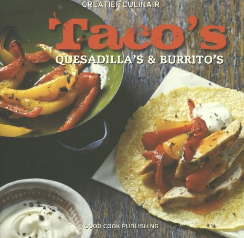 Creatief culinair Taco's, quesadilla's & burrito's book