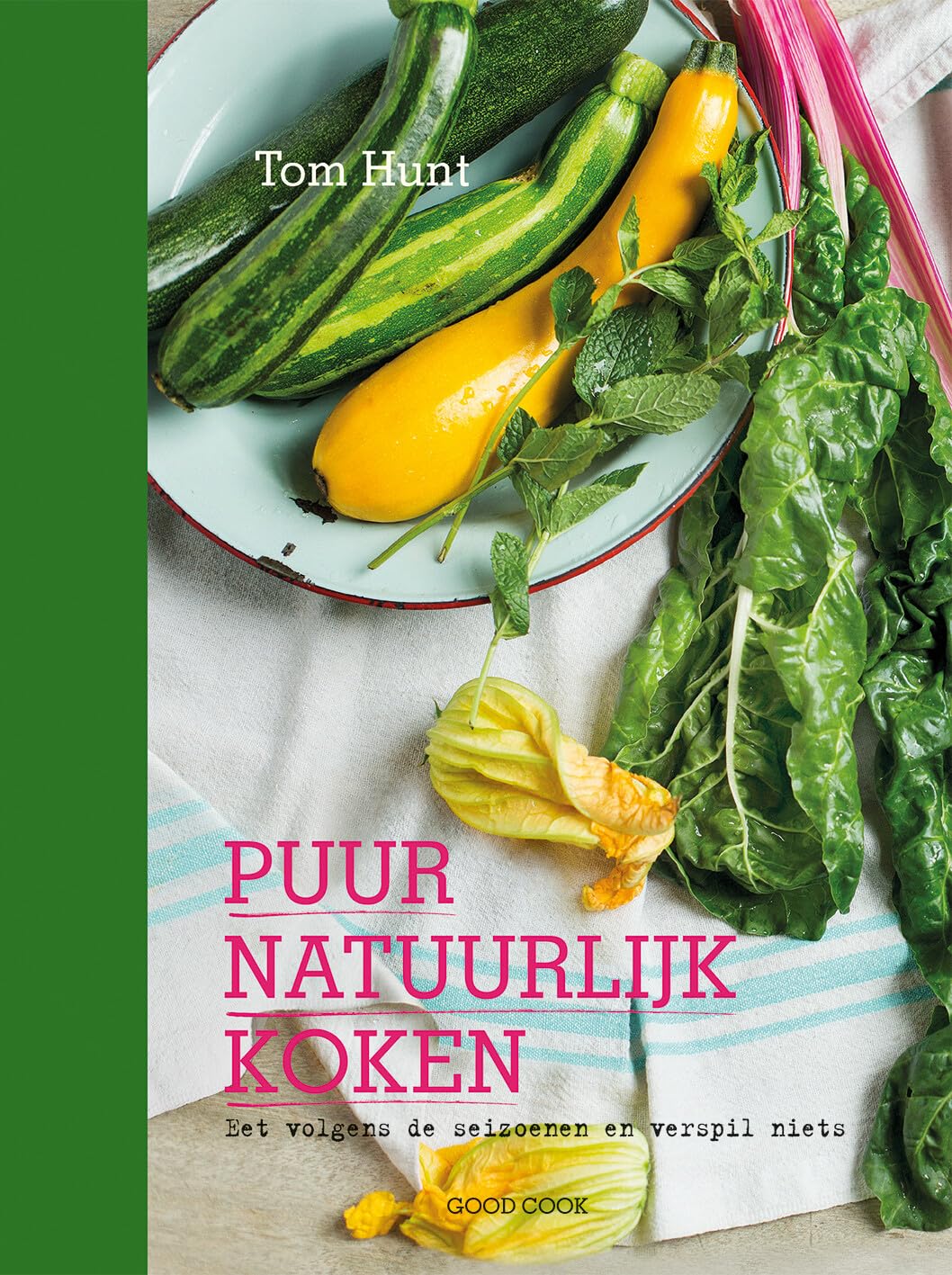 Puur natuurlijk koken: eet volgens de seizoenen en verspil niets book