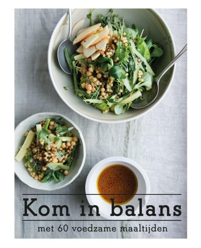 Kom in balans met 60 voedzame maaltijden: met 60 voedzame maaltijden book