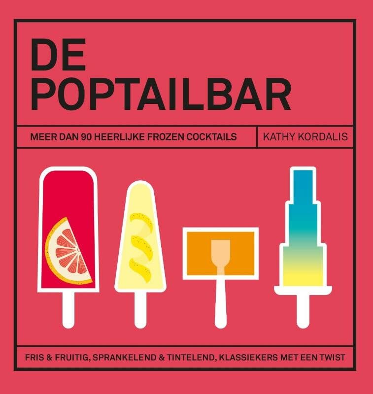 De poptailbar: meer dan 90 heerlijke frozen cocktails book