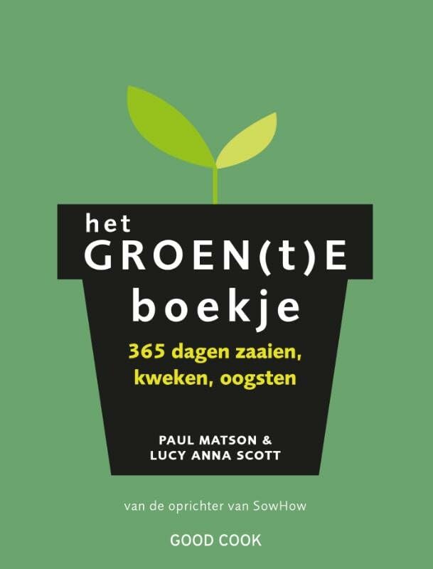 Het groen(t)e boekje: 365 dagen zaaien, kweken, oogsten book
