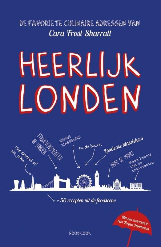 Heerlijk Londen: de favoriete culinaire adressen van Cara Frost-Sharratt book