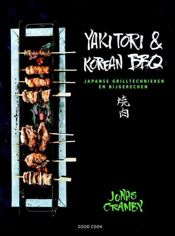 Yakitori & Korean BBQ: Japanse grilltechnieken en bijgerechten book