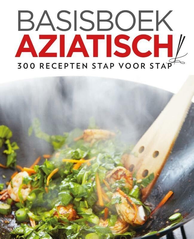 Basisboek Aziatisch: 300 recepten stap voor stap book