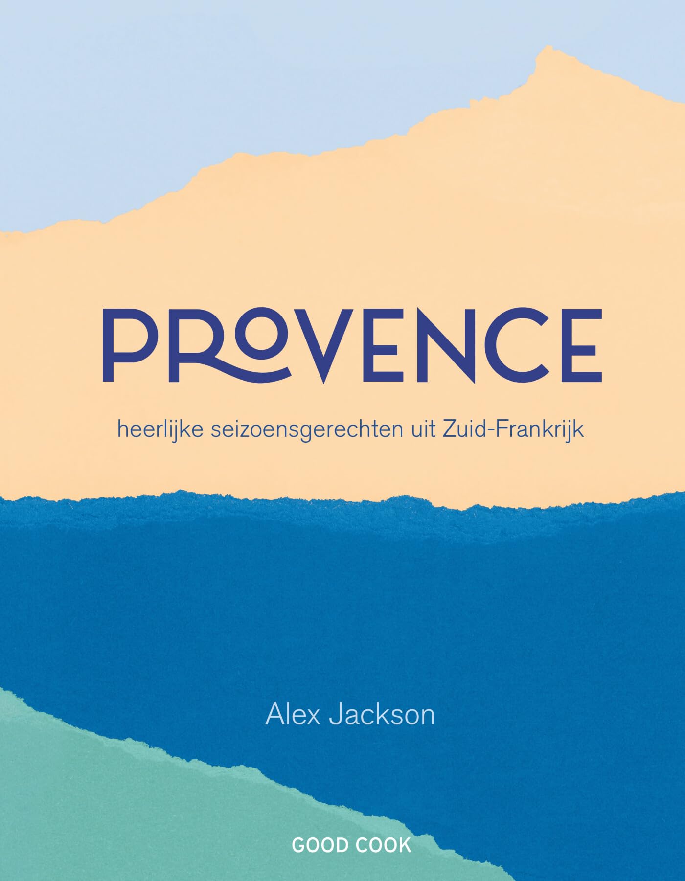 Provence: heerlijke seizoensgerechten uit Zuid-Frankrijk book