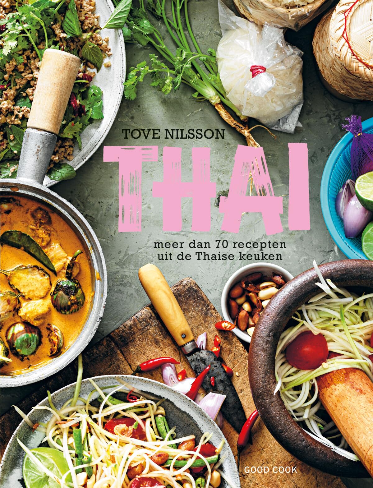 Thai: meer dan 70 recepten uit de Thaise keuken book