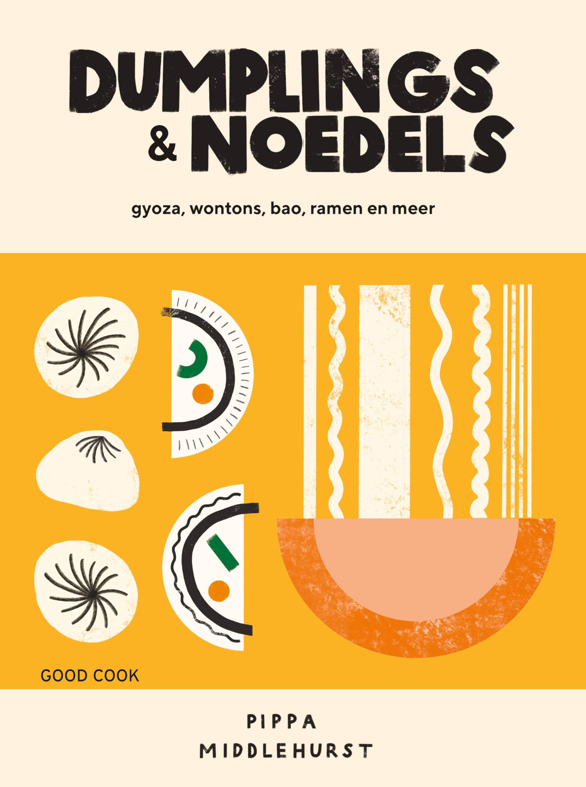 Dumplings & noedels: gyoza, wontons, bao, ramen en meer book