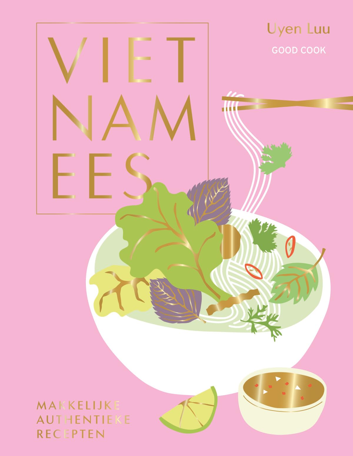 Vietnamees: makkelijke en authentieke recepten book