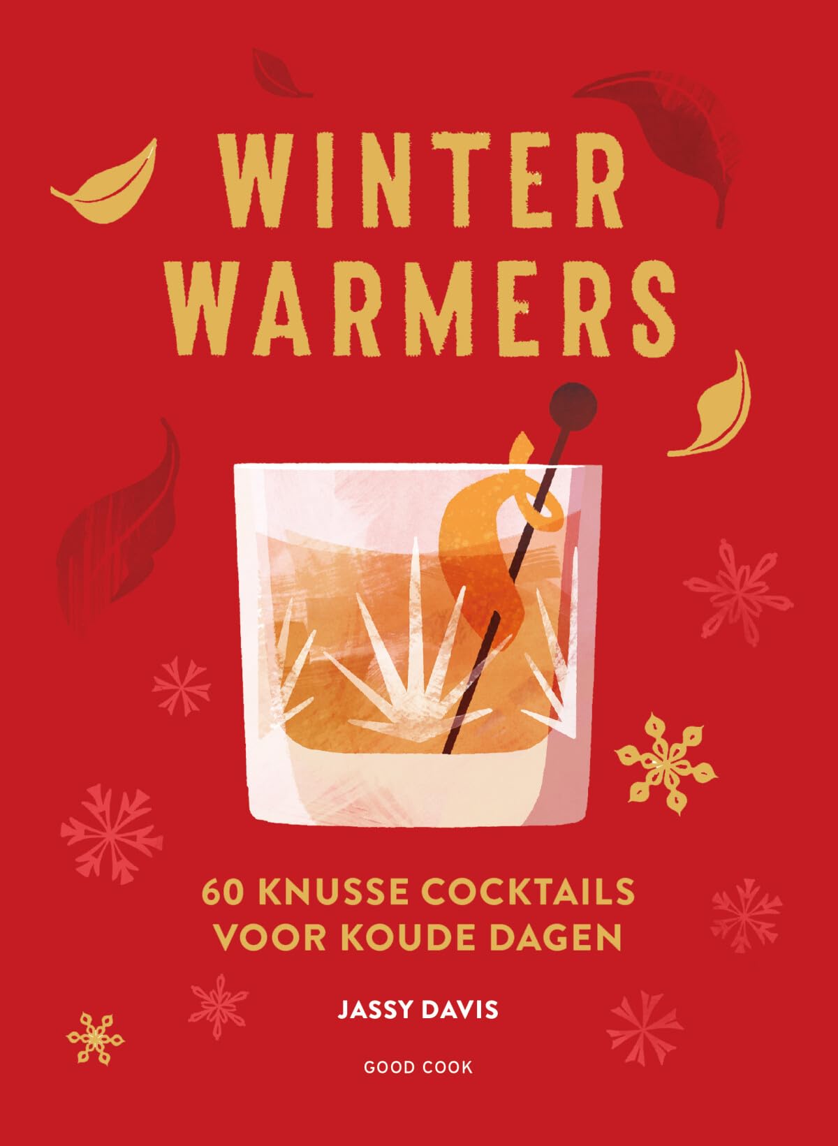 Winter warmers: 60 knusse cocktails voor koude dagen book
