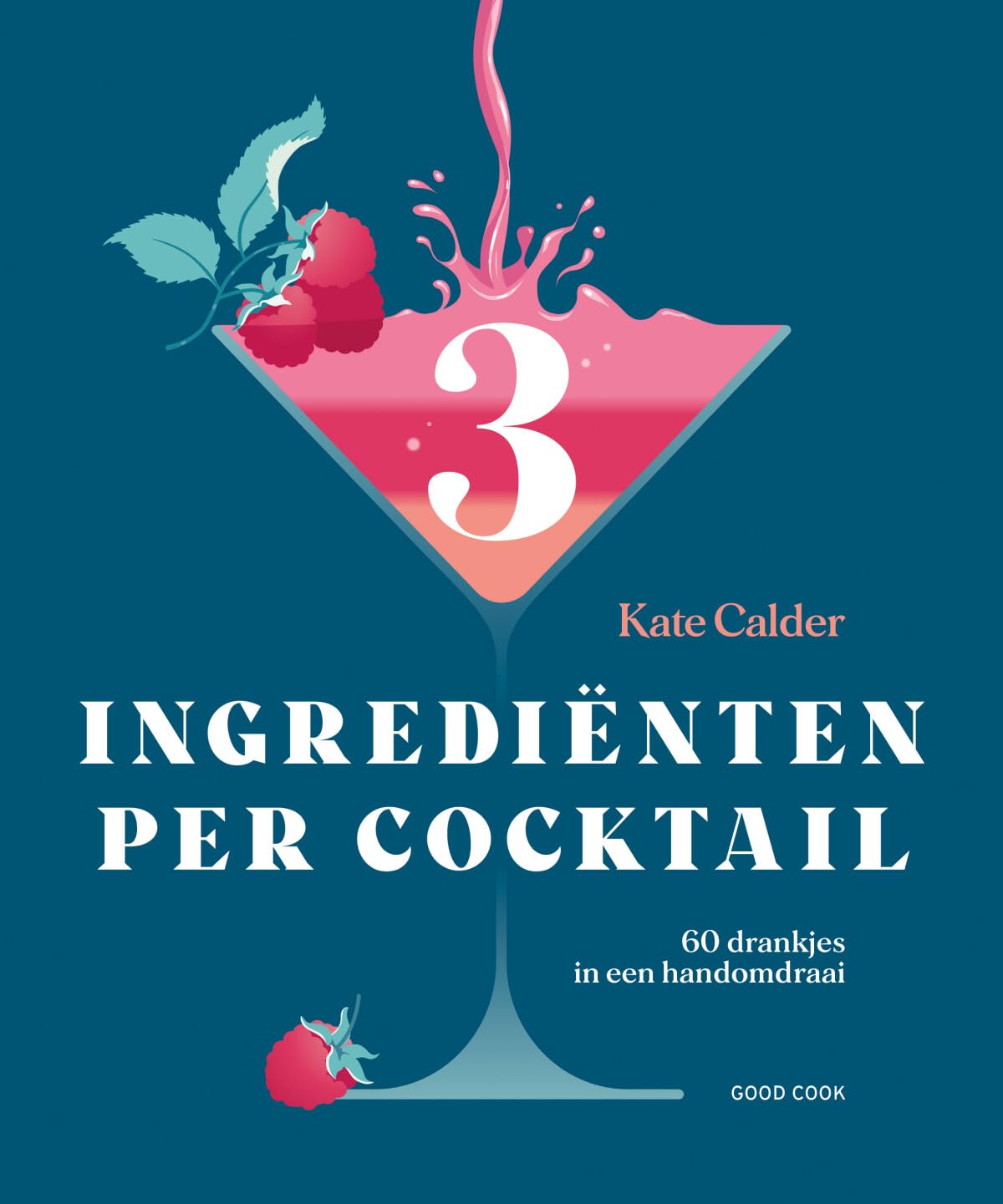3 ingrediënten per cocktail: 60 drankjes in een handomdraai book