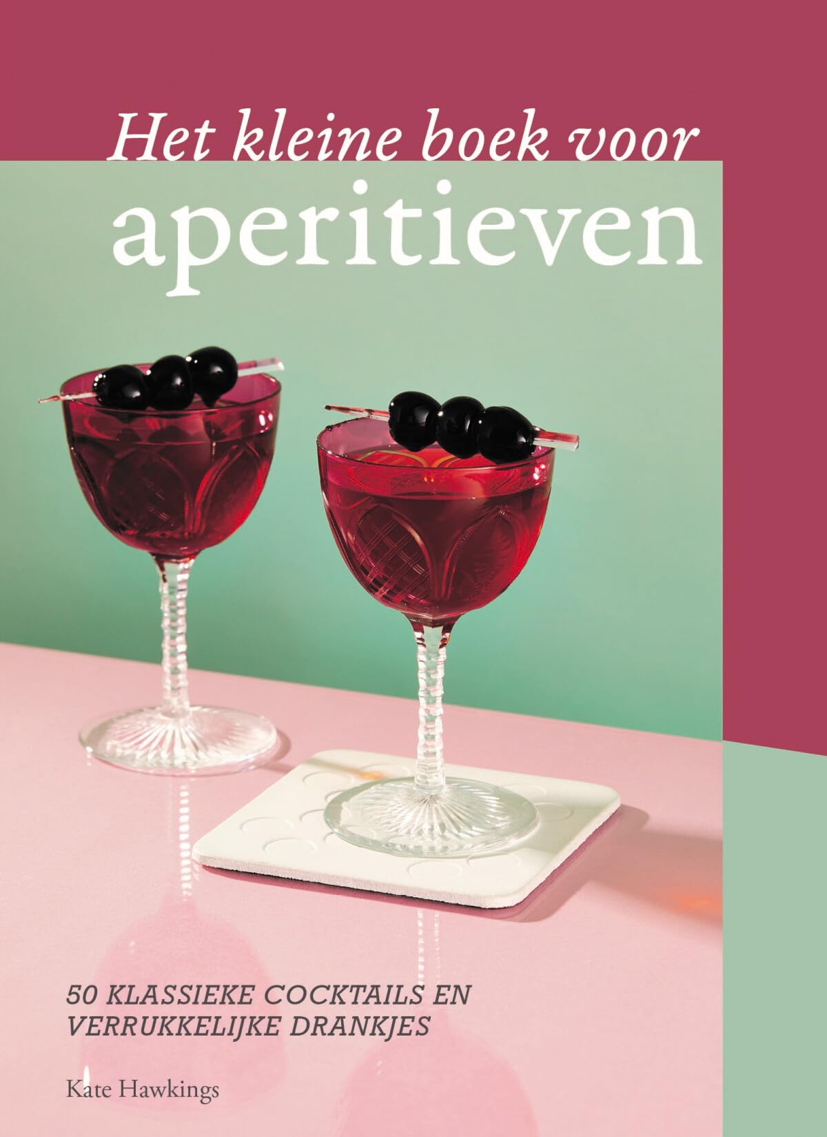 Het kleine boek voor aperitieven: 50 klassieke cocktails & verrukkelijke drankjes book