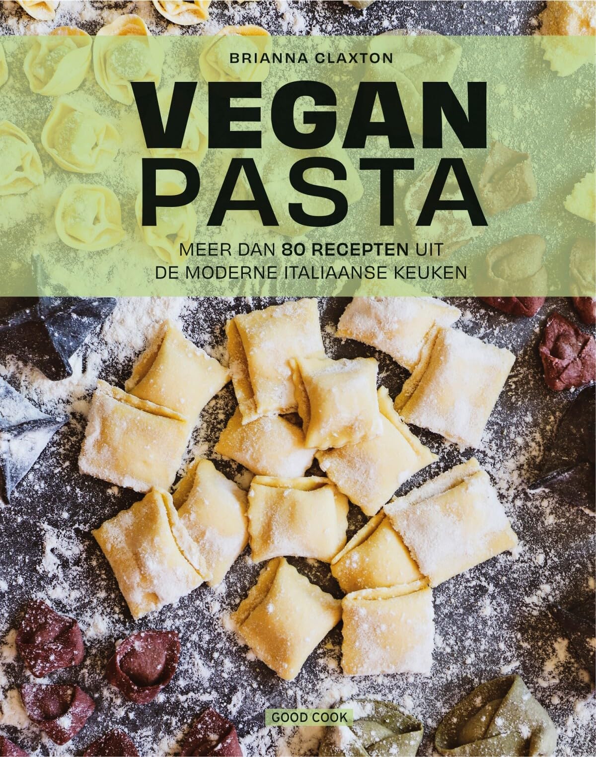 Vegan pasta: meer dan 80 recepten uit de moderne Italiaanse keuken book