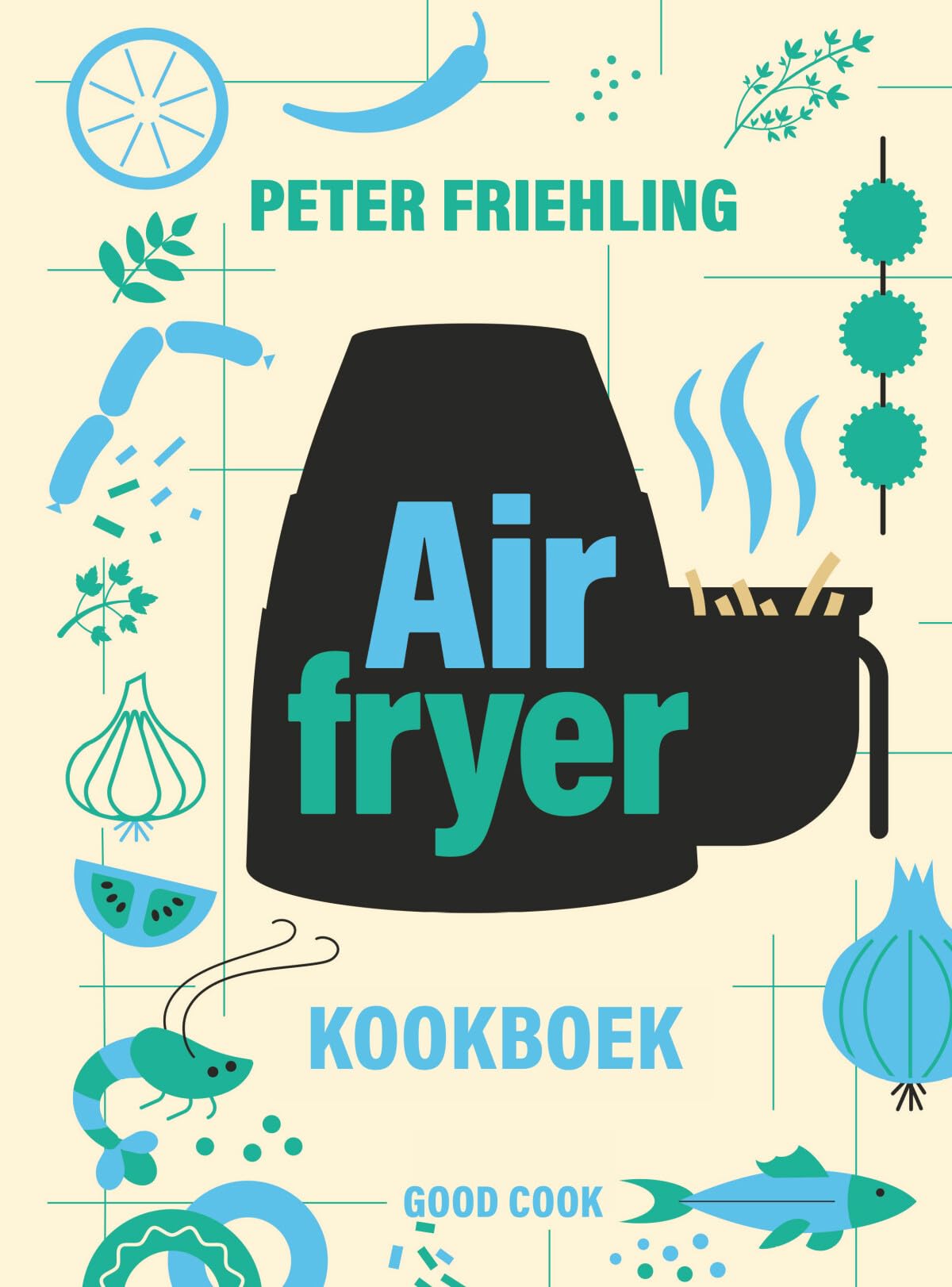 Airfryer kookboek: veelzijdige internationale gerechten voor elk moment van de dag Leisure, Home & Garden
