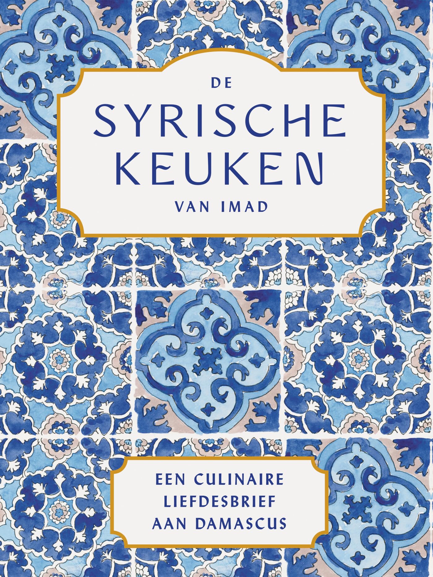 De Syrische keuken van Imad: een culinaire liefdesbrief aan Damascus book