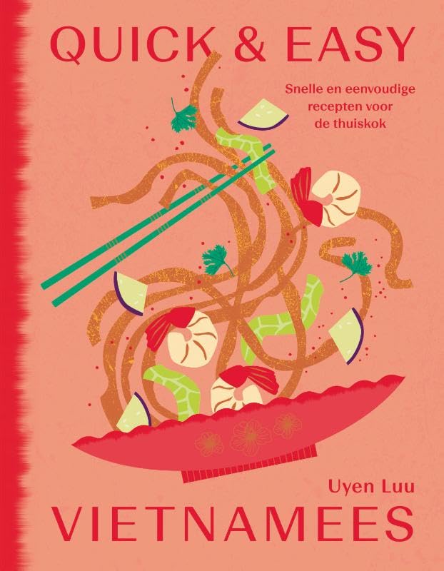 Quick & easy Vietnamees: snelle en eenvoudige recepten voor de thuiskok Cooking & Enjoying